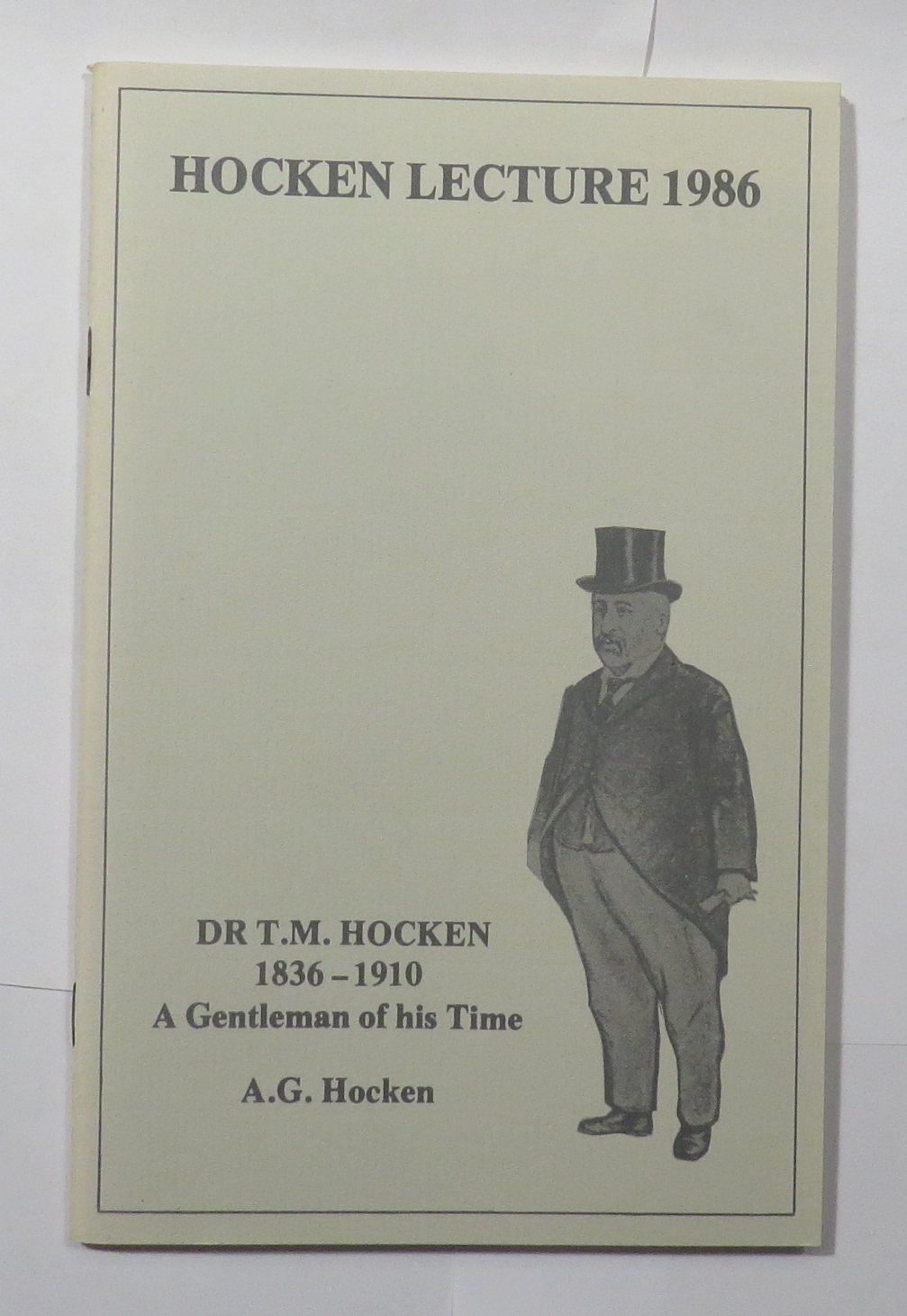 Dr T. M. Hocken 1836-1910 : A Gentleman of His Time : Hocken Lecture 1986