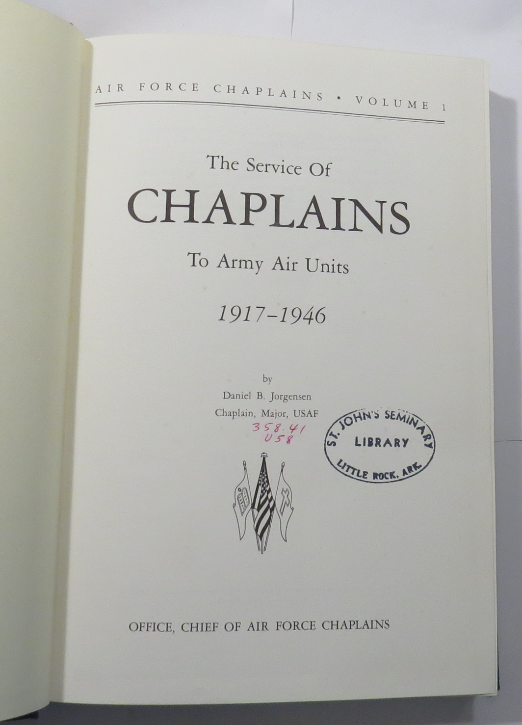 Air Force Chaplains : Volume I : The Service of Chaplains to Army Air Unites 1917-1946