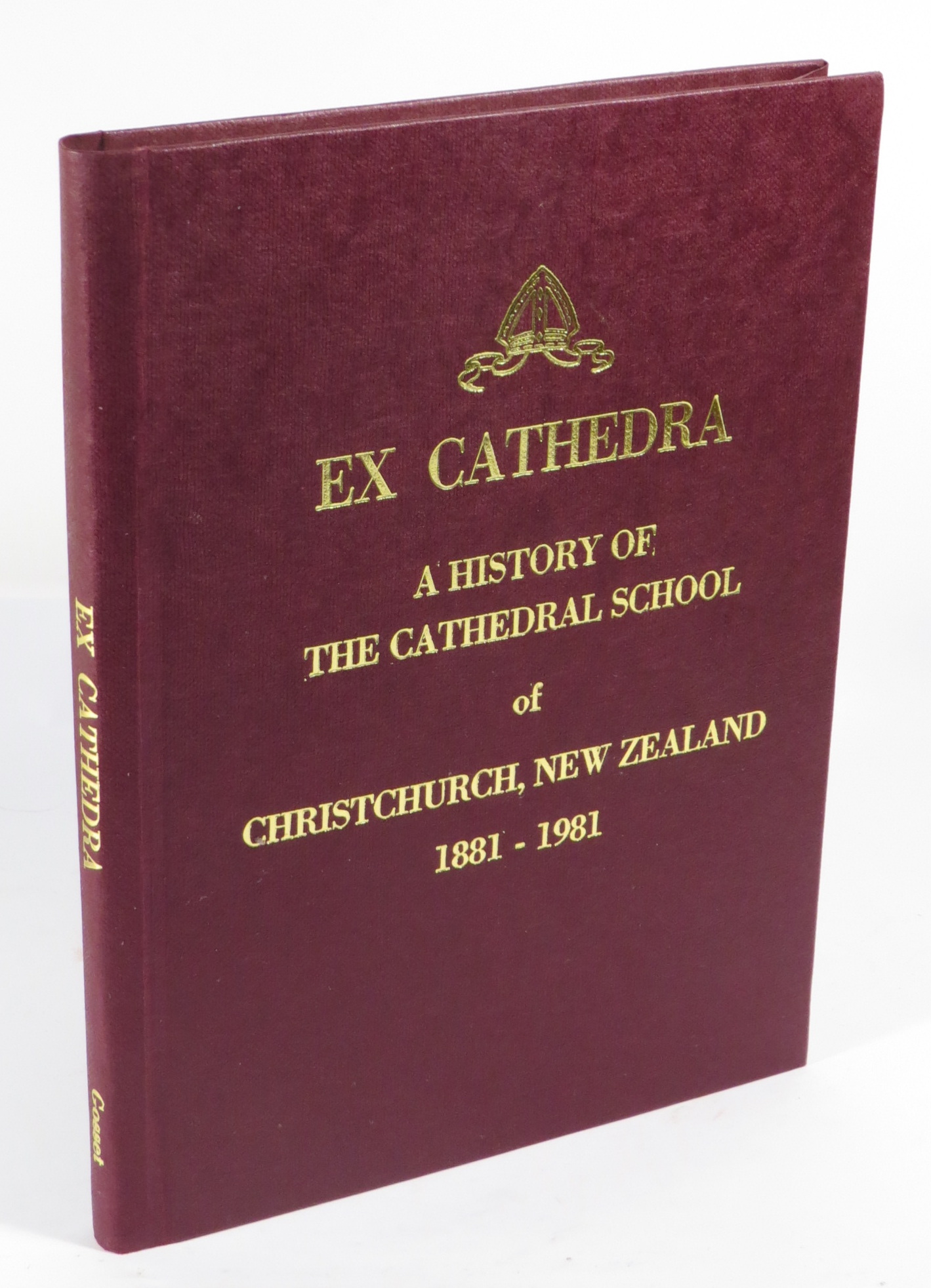 Ex Cathedra : A History of The Cathedral School of Christchurch, New Zealand 1881-1981