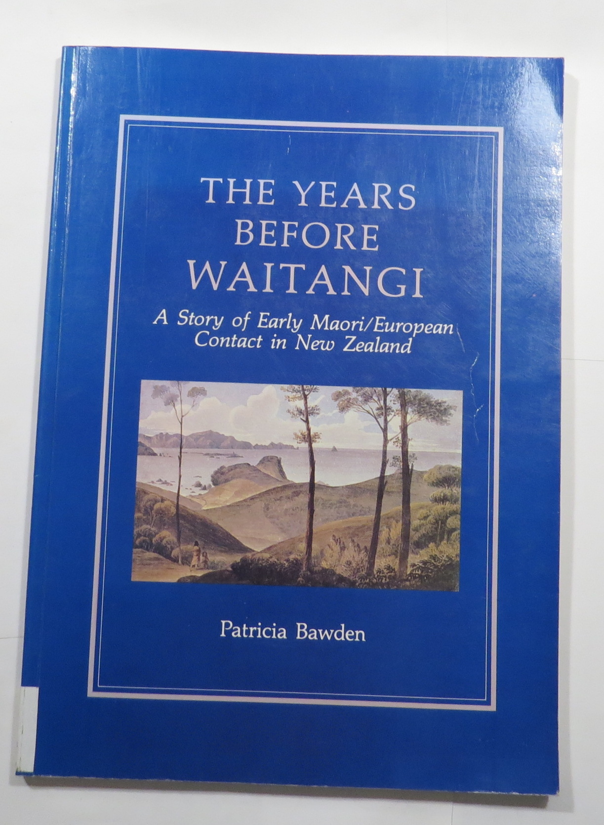 The Years Before Waitangi : A Story of Early Maori/European Contact in New Zealand