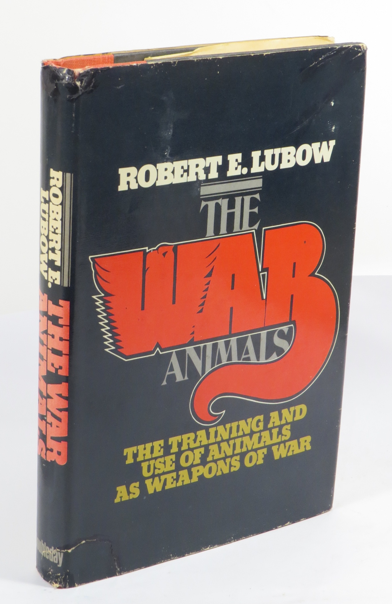 The War Animals : The Training and Use of Animals as Weapons of War