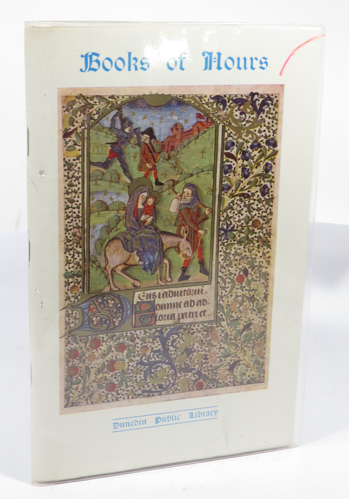 Books of Hours: Notes on Two Illuminated Manuscripts in the Alfred and Isabel Reed Collection Dunedin Public Library