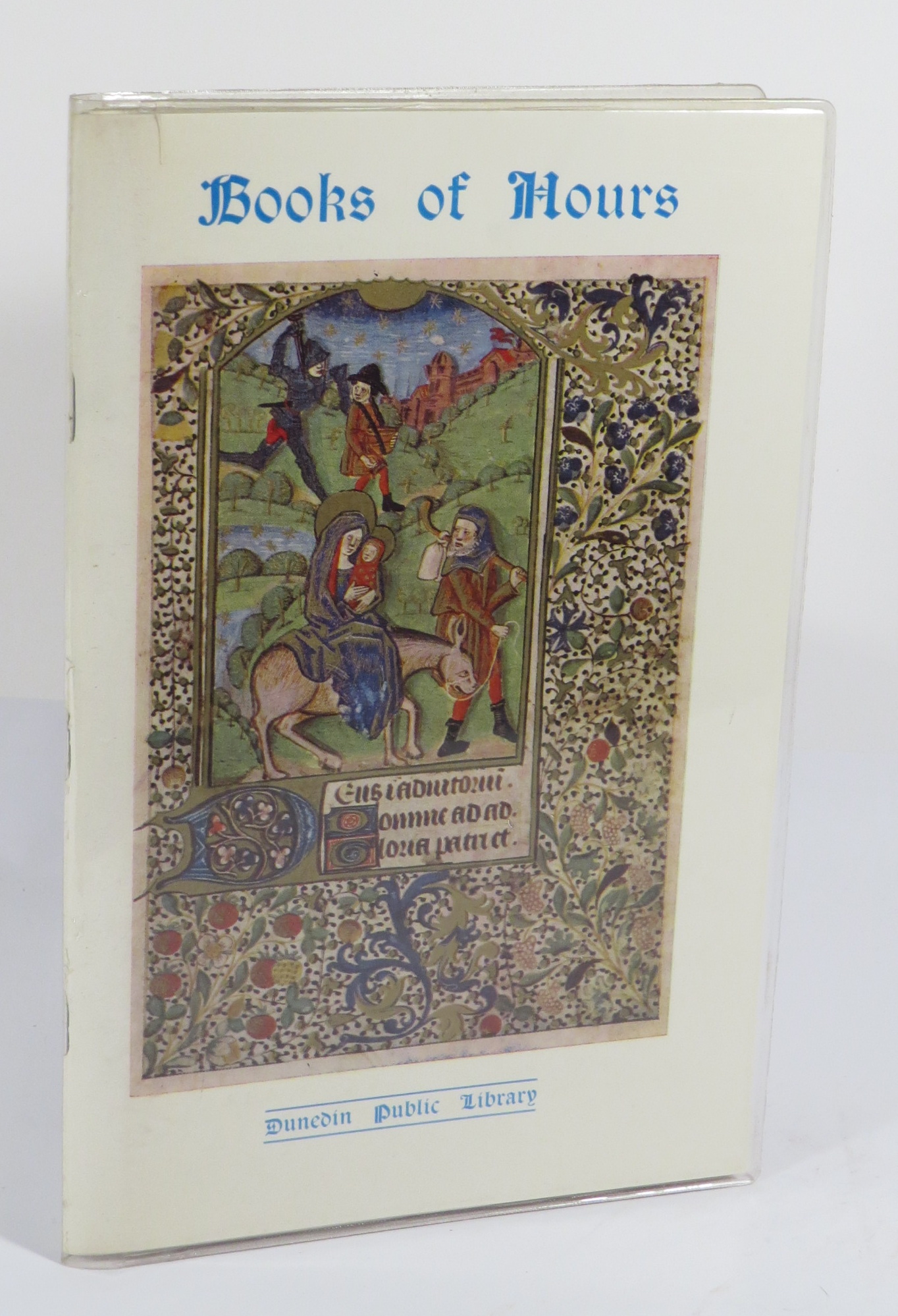 Books of Hours: Notes on Two Illuminated Manuscripts in the Alfred and Isabel Reed Collection Dunedin Public Library